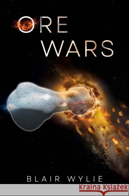 Ore Wars Blair Wylie 9781837946617 Vanguard Press - książka