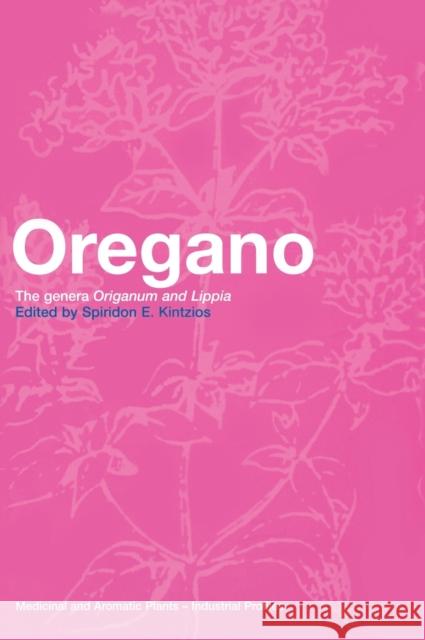 Oregano: The Genera Origanum and Lippia Kintzios, Spiridon E. 9780415369435 CRC Press - książka