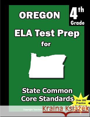 Oregon 4th Grade ELA Test Prep: Common Core Learning Standards Treasures, Teachers' 9781484120989 Createspace - książka