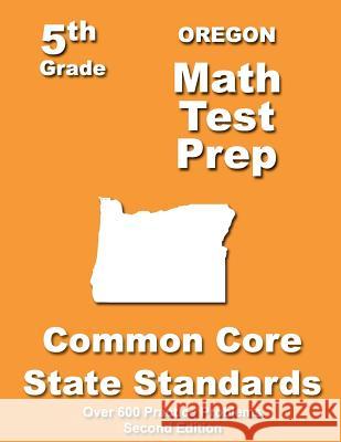 Oregon 5th Grade Math Test Prep: Common Core Learning Standards Teachers' Treasures 9781491213124 Createspace - książka