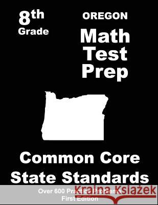 Oregon 8th Grade Math Test Prep: Common Core Learning Standards Teachers' Treasures 9781508411642 Createspace - książka