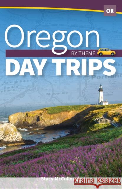 Oregon Day Trips by Theme Stacy McCullough 9781591939283 Adventure Publications - książka