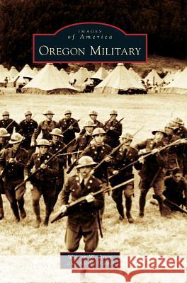 Oregon Military Warren W. Aney Alisha Hamel 9781540200945 History Press Library Editions - książka