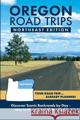 Oregon Road Trips - Northeast Edition Mike Westby Kristy Westby 9780998395005 Mike Fox Publications - książka