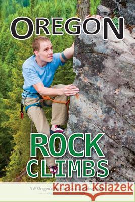 Oregon Rock Climbs: soft cover edition East Wind Design 9780999723364 Ewd - książka