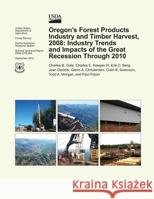 Oregon's Forest Products Industry and Timber Harvest, 2008: Industry Trends and Impacts of the Great Recession Through 2010 Gale 9781506090146 Createspace - książka