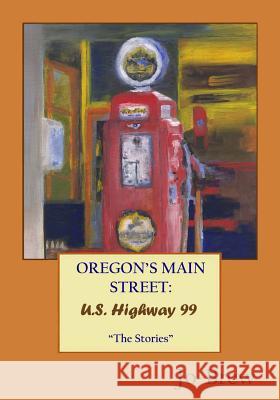 Oregon's Main Street: U.S. Highway 99 The Stories Brew, Jo- 9780996426114 Groundwaters Publishing, LLC - książka