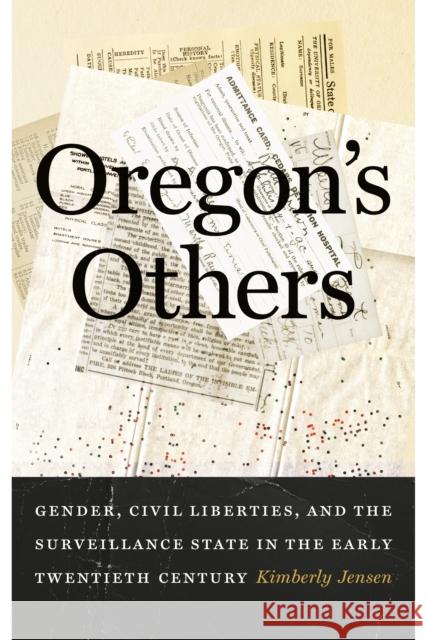Oregon's Others: Gender, Civil Liberties, and the Surveillance State in the Early Twentieth Century Kimberly Jensen 9780295752570 University of Washington Press - książka