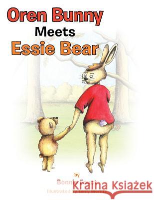 Oren Bunny Meets Essie Bear: A story of Essie Francis Thayer Bear and how she teaches Oren to tap away the MAD Bonnie Foust 9781504344180 Balboa Press - książka