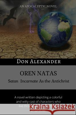 Oren Natas: Satan Incarnate As the Antichrist Don Alexander 9781949586688 Christian Publishing House - książka