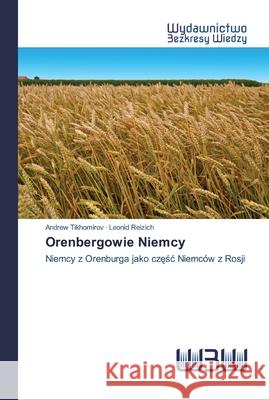 Orenbergowie Niemcy Tikhomirov, Andrew 9786200818263 Wydawnictwo Bezkresy Wiedzy - książka