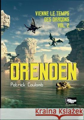 Orenoen: vienne le temps des dragons, Vol.2 Patrick Coulomb, The Melmac Cat Collection Ailleur(s) 9782322183982 Books on Demand - książka