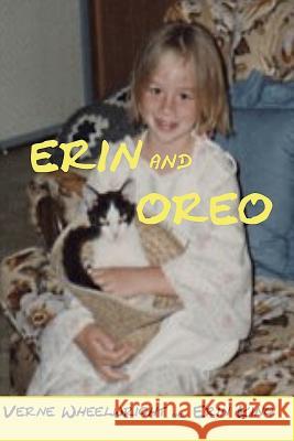 Oreo and Erin Verne Wheelwright Erin King 9781537686189 Createspace Independent Publishing Platform - książka