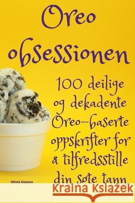 Oreo-obsessionen Olivia Hansen   9781835002117 Aurosory ltd - książka