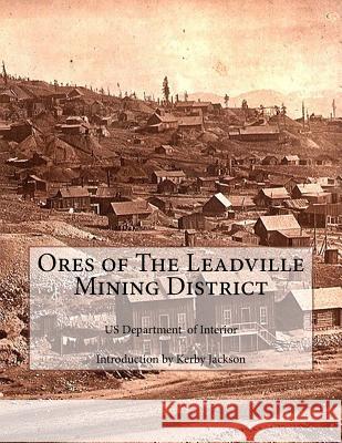 Ores of The Leadville Mining District Jackson, Kerby 9781502912183 Createspace - książka