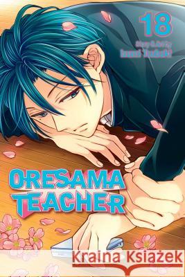 Oresama Teacher, Vol. 18 Izumi Tsubaki 9781421577739 Viz Media, Subs. of Shogakukan Inc - książka