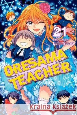 Oresama Teacher, Vol. 21 Izumi Tsubaki 9781421590486 Viz Media - książka