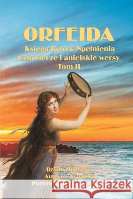 Orfeida: Księga Bytu & Spelnienia Hutyra, Tadeusz 9781716502248 Lulu.com - książka