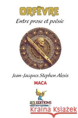 Orfèvre: Entre prose et poésie Roumer, Jean-LaTour, Innocent, Jacques-Manuel, Alexis, Jean-Jacques Stephen 9798289292766 Independently Published - książka