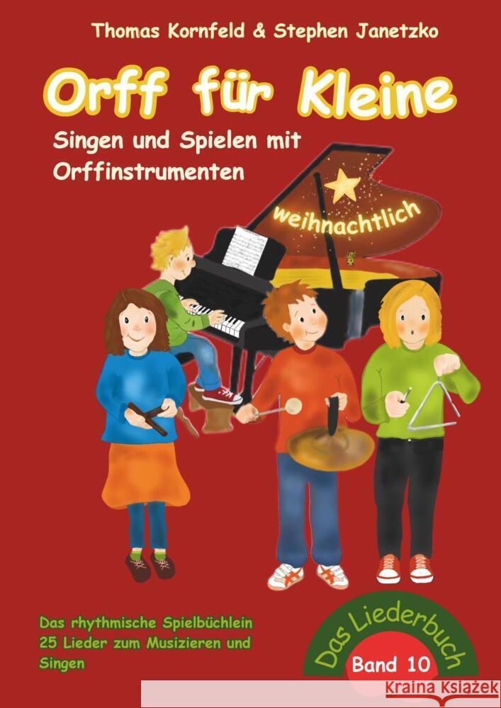 Orff für Kleine, Band 10 - weihnachtlich - Singen und Spielen mit Orffinstrumenten Kornfeld, Thomas, Janetzko, Stephen 9783957226464 Verlag Stephen Janetzko - książka