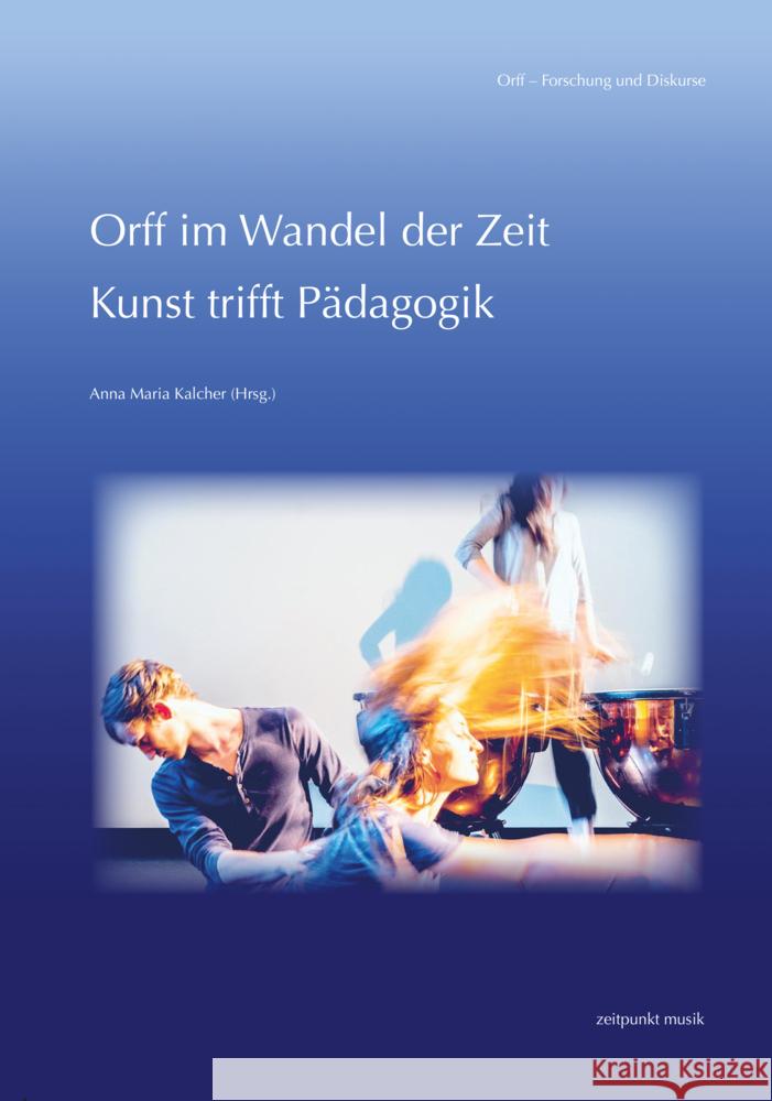 Orff Im Wandel Der Zeit: Kunst Trifft Padagogik Kalcher, Anna Maria 9783752006995 Reichert - książka