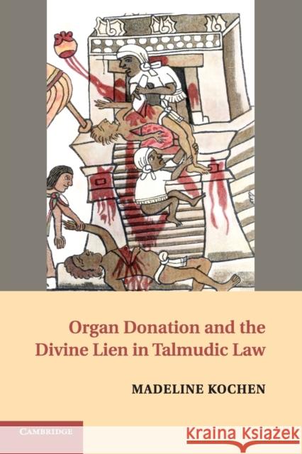 Organ Donation and the Divine Lien in Talmudic Law Madeline Kochen 9781316507568 Cambridge University Press - książka