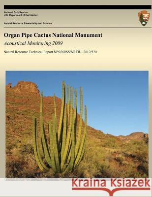 Organ Pipe Cactus National Monument: Acoustical Monitoring 2009 Katy Warner U. S. Department Nationa 9781492702719 Createspace - książka