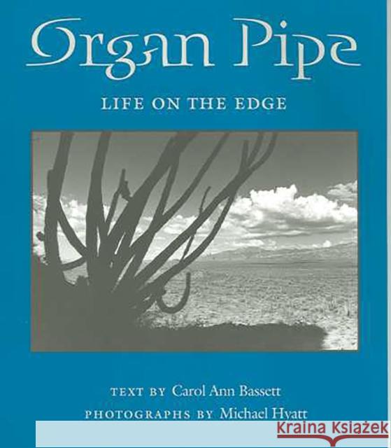 Organ Pipe: Life on the Edge Bassett, Carol Ann 9780816523849 University of Arizona Press - książka