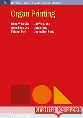 Organ Printing Dong-Woo Cho Jung-Seob Lee Falguni Pati 9781643278780 Morgan & Claypool - książka