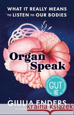 Organ Speak: What it really means to listen to our bodies Enders, Jill 9781915780751 New River Books Ltd - książka