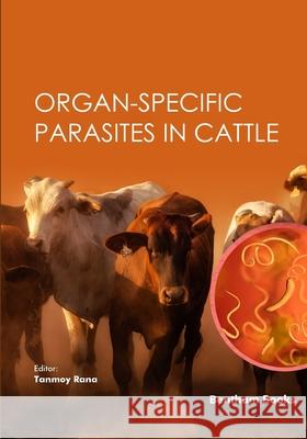 Organ-specific Parasites in Cattle Tanmoy Rana 9789815322125 Bentham Science Publishers - książka