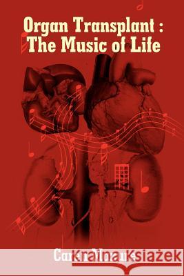 Organ Transplant: The Music of Life Mazure, Caren 9781418402198 Authorhouse - książka
