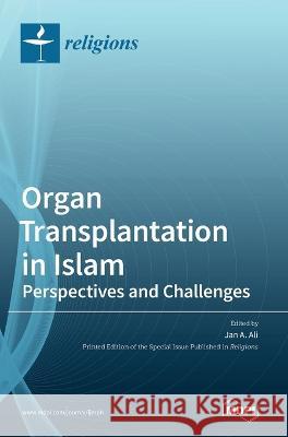 Organ Transplantation in Islam Jan A Ali   9783036541112 Mdpi AG - książka