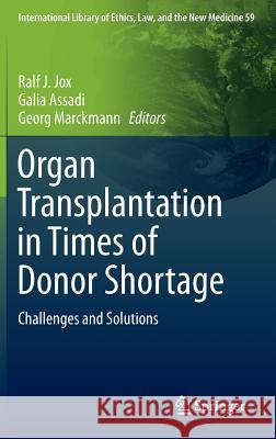 Organ Transplantation in Times of Donor Shortage: Challenges and Solutions Jox, Ralf J. 9783319164403 Springer - książka