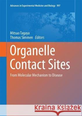 Organelle Contact Sites: From Molecular Mechanism to Disease Tagaya, Mitsuo 9789811045660 Springer - książka