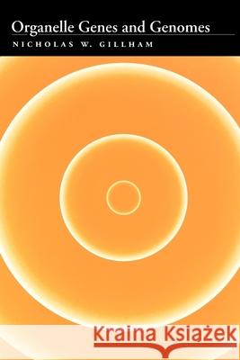 Organelle Genes and Genomes Nicholas W. Gillham 9780195082487 Oxford University Press, USA - książka
