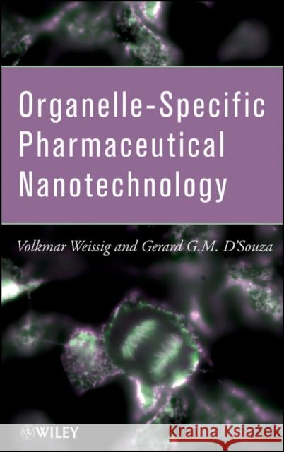 Organelle-Specific Pharmaceutical Nanotechnology Volkmar Weissig Gerard G. D'Souza 9780470631652 John Wiley & Sons - książka