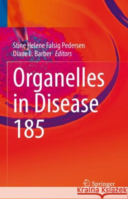 Organelles in Disease Stine Helene Falsig Pedersen Diane L. Barber 9783031225949 Springer - książka