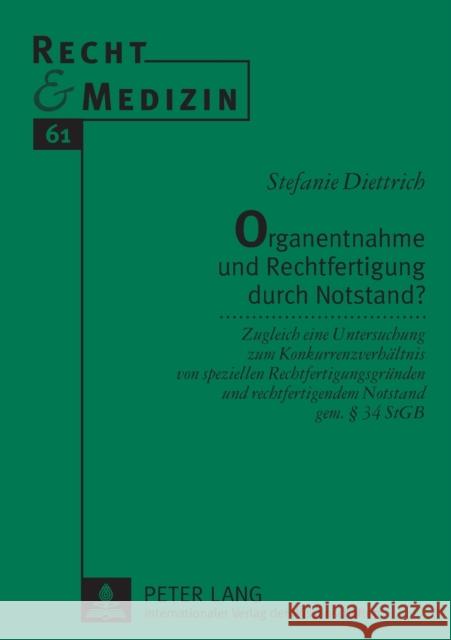 Organentnahme Und Rechtfertigung Durch Notstand?: Zugleich Eine Untersuchung Zum Konkurrenzverhaeltnis Von Speziellen Rechtfertigungsgruenden Und Rech Schreiber, Hans-Ludwig 9783631508060 Lang, Peter, Gmbh, Internationaler Verlag Der - książka