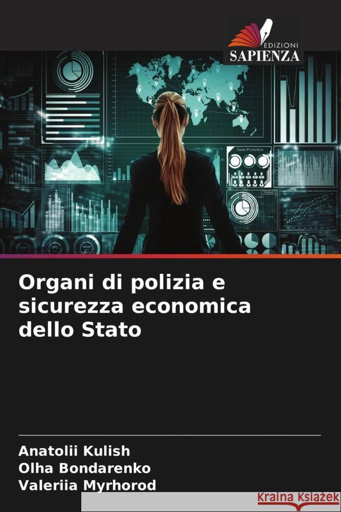 Organi di polizia e sicurezza economica dello Stato Anatolii Kulish Olha Bondarenko Valeriia Myrhorod 9786207175239 Edizioni Sapienza - książka