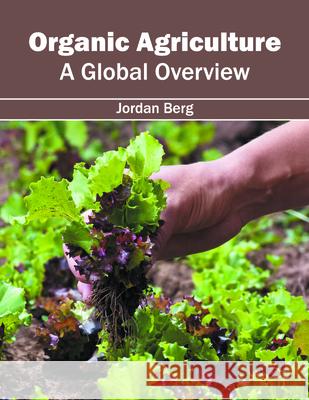 Organic Agriculture: A Global Overview Jordan Berg 9781682862599 Syrawood Publishing House - książka