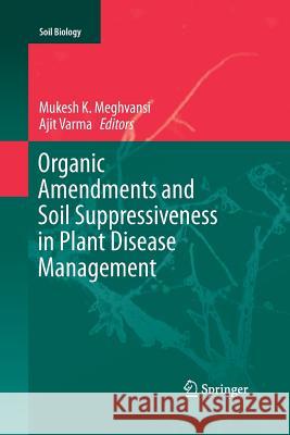 Organic Amendments and Soil Suppressiveness in Plant Disease Management Mukesh K. Meghvansi Ajit Varma 9783319363790 Springer - książka