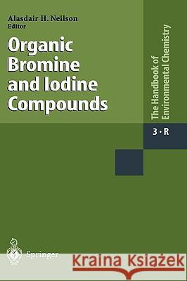 Organic Bromine and Iodine Compounds Alasdair H. Neilson 9783540027775 Springer - książka