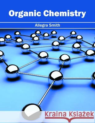 Organic Chemistry Allegra Smith 9781632384768 NY Research Press - książka