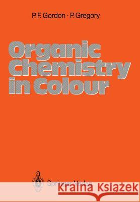 Organic Chemistry in Colour Paul Francis Gordon Peter Gregory 9783540172604 Springer - książka