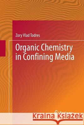 Organic Chemistry in Confining Media Zory Vlad Todres 9783319033174 Springer - książka
