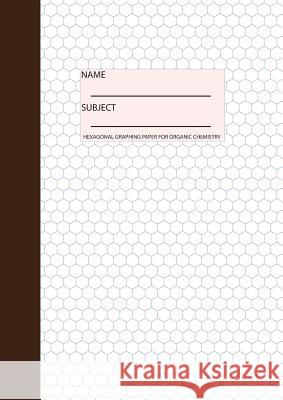 Organic Chemistry Notebook: Hexagonal Graph Paper, 100 pages Cascade Press 9781948730013 Cascade Press - książka