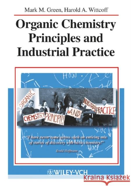 Organic Chemistry Principles and Industrial Practice Mark M. Green M. M. Green Harold A. Wittcoff 9783527302895 Wiley-VCH Verlag GmbH - książka