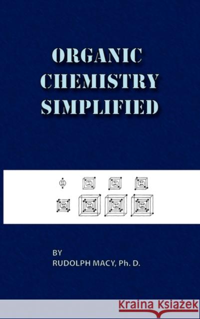 Organic Chemistry Simplified 3rd Edition Rudolph Macy 9780820600192 Chemical Publishing Company - książka