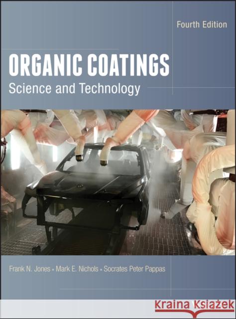 Organic Coatings: Science and Technology Jones, Frank N. 9781119026891 John Wiley & Sons - książka